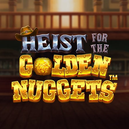 Heist for the Golden Nuggets