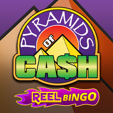 Pyramids Of Cash + Reel Bingo