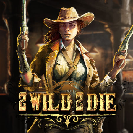 2 Wild 2 Die
