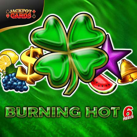 Burning Hot 6 Reels