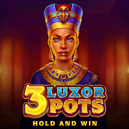3 Luxor Pots: Hold and Win