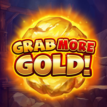Grab More Gold!