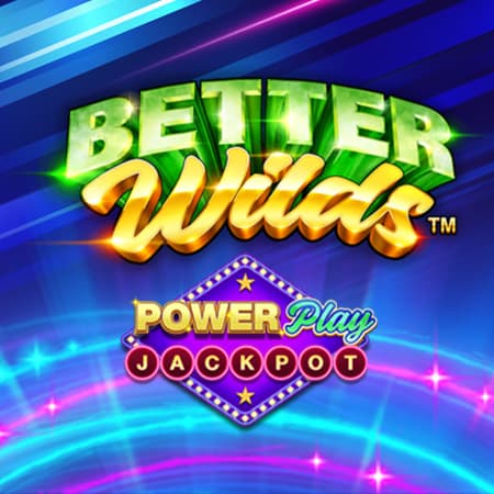 Better Wilds - Power play