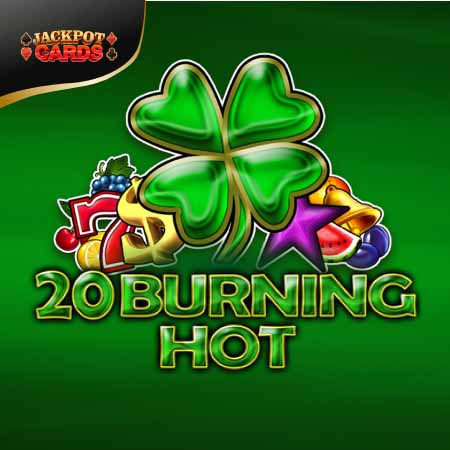 20 Burning Hot