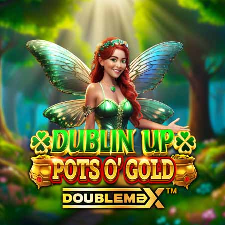 Dublin Up Pots O’ Gold