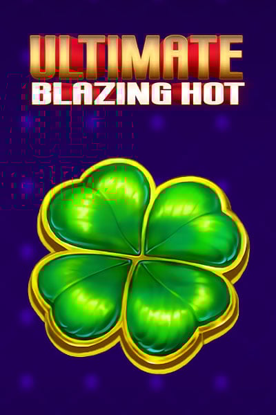 Ultimate Blazing Hot