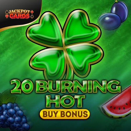 20 Burning Hot Buy Bonus
