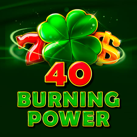 40 Burning Power
