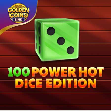 100 Power Hot Dice - Edition Golden Coins Link