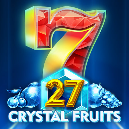 27 Crystal Fruits