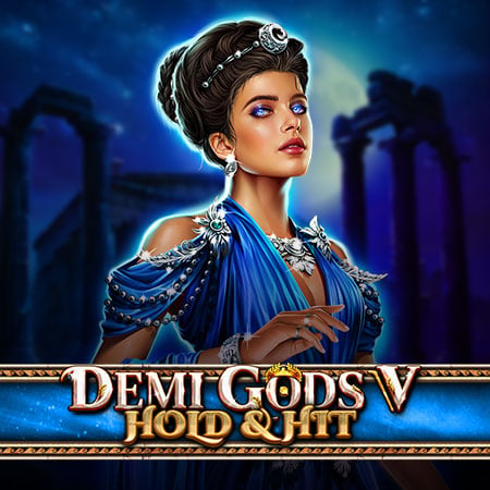 Demi Gods V - Hold & Hit