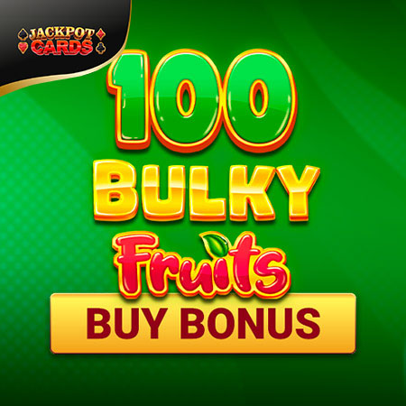 100 Bulky Fruits Buy Bonus