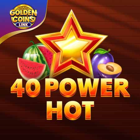 40 Power Hot - Golden Coins Link