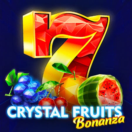 Crystal Fruits Bonanza
